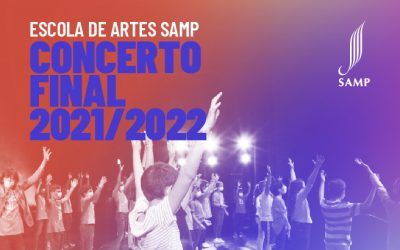 Concerto Final 2021/2022 da Escola de Artes SAMP