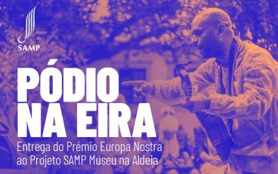 Pódio na Eira: Entrega do Prémio Europa Nostra ao Projeto SAMP Museu na Aldeia